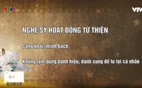 Quy tắc ứng xử cho nghệ sĩ: Nhân cái đẹp - Dẹp cái xấu