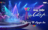 VTV những giai điệu đẹp: Bữa tiệc âm nhạc đặc sắc Tết nguyên đán