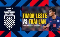 Timor Leste vs Thái Lan: Mở màn dễ chịu với ứng viên vô địch | 16:30 hôm nay (5/12) trực tiếp trên VTV6
