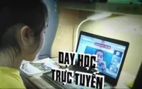 Dịch COVID-19: Tạm ngừng đến trường nhưng không dừng việc học