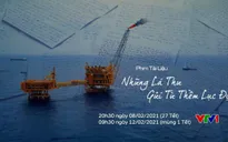 PTL "Những lá thư gửi từ thềm lục địa": Bài ca lao động và lòng tự hào dân tộc