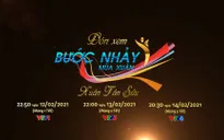 ĐÓN XEM: Chương trình đặc biệt "Bước nhảy mùa xuân" Tết Tân Sửu 2021 trên sóng VTV