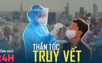 Bản tin Chống dịch 24h sáng 9/2: Thần tốc truy vết