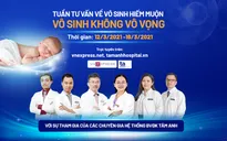 Giải đáp thắc mắc về bệnh lý vô sinh hiếm muộn và Kỹ thuật mới tăng tỷ lệ IVF thành công
