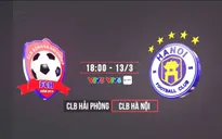CLB Hải Phòng - CLB Hà Nội: Thách thức ngôi đầu (18h00 trên VTV5, VTV6)