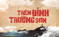 Giao lưu nghệ thuật Trên đỉnh Trường Sơn: Tái hiện sự kiện lịch sử chiến thắng Đường 9 - Nam Lào 1971