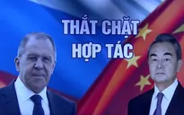Trung Quốc - Nga củng cố quan hệ song phương để phát triển