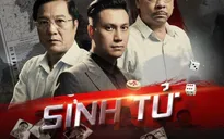 Phim "Sinh tử" của VTV đã tuyên truyền về ngành Kiểm sát và công tác chống tham nhũng