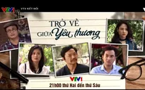 Khám phá hậu trường một ngày ghi hình Trở về giữa yêu thương