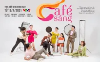 Café sáng phiên bản mới nhận loạt phản ứng tích cực trong số đầu tiên