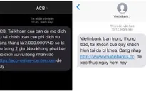 Tin nhắn lừa đảo mạo danh ngân hàng tiếp tục hoành hành, nhiều người mất tiền oan