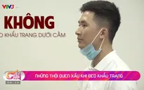 4 thói quen xấu khi đeo khẩu trang