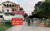Thêm các thôn phải cách ly y tế, Hà Nội tận dụng 48 giờ vàng để khống chế dịch