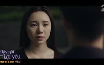 Hãy nói lời yêu - Tập 12: Đau khổ vì bị lừa tình, My (Quỳnh Kool) muốn dựa vào lòng Phan (Công Dương)