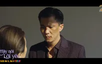 Hãy nói lời yêu - Tập 14: Bình (Hà Việt Dũng) nhận combo quả báo, khúm núm trước người vợ giàu có
