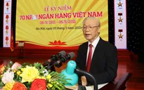 Tổng Bí thư Nguyễn Phú Trọng: Ngân hàng Nhà nước Việt Nam là huyết mạch của nền kinh tế