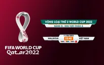ĐT Malaysia - ĐT Việt Nam: Quyết giành 3 điểm, mở rộng cánh cửa đi tiếp (23h45 trên VTV5, VTV6, VTV9)