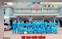 Việt Nam - Khát vọng bình yên: Lời cảm ơn đến lực lượng ở tuyến đầu chống dịch COVID-19
