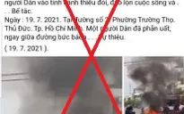 Xác định đối tượng tung clip "tự thiêu" xuyên tạc công tác chống dịch tại TP Hồ Chí Minh