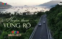 Huyền thoại Vũng Rô: Tái hiện câu chuyện lịch sử về đường Hồ Chí Minh trên biển