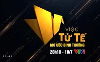 Việc tử tế tháng 7: Mơ ước bình thường