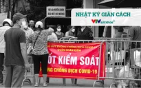 Nhật ký giãn cách ngày 1/8