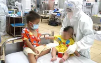 Điều trị bệnh nhi mắc COVID-19: Khi y bác sĩ trở thành người cha, người mẹ thứ 2