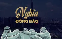 Việc tử tế - Nghĩa đồng bào: Cả một xã hội tử tế đang đùm bọc, yêu thương lẫn nhau