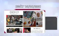 Nhật ký của gia đình có 9 F0 chiến thắng COVID-19