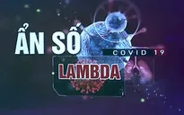 Lambda - biến thể còn nhiều ẩn số