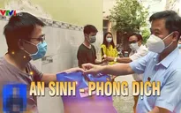 Hỗ trợ an sinh cho người dân để chống dịch hiệu quả hơn