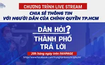 “Dân hỏi – Thành phố trả lời” trả lời thắc mắc của người dân về dịch COVID-19