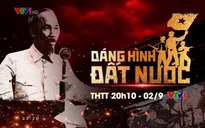 Đón xem chương trình THTT “Dáng hình đất nước” chào mừng Quốc khánh 2/9
