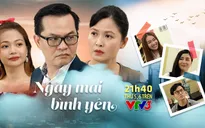 Đóng "Ngày mai bình yên" là những ngày không thể quên