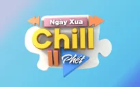 "Ngày xưa chill phết" cùng thần tượng một thời của thế hệ 8X, 9X
