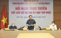 Chủ tịch Quốc hội tiếp xúc cử tri Hải Phòng theo hình thức trực tuyến