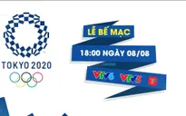 Lễ bế mạc Olympic Tokyo 2020 | 18h00 ngày 8/8, trực tiếp trên VTV5, VTV6