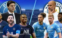 Lịch thi đấu UEFA Champions League đêm nay: Tâm điểm PSG - Man City