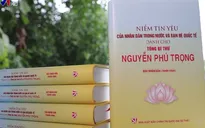 Niềm tin yêu của nhân dân dành cho Tổng Bí thư Nguyễn Phú Trọng