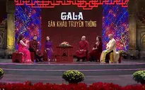 Gala Sân khấu truyền thống: Sắc màu riêng trong thực đơn Tết Nhâm Dần