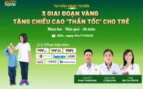 Tư vấn trực tuyến: 3 giai đoạn vàng tăng chiều cao “thần tốc” cho trẻ