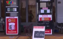 Hàng loạt cửa hàng xăng dầu đóng cửa: Bộ Công Thương nói gì?