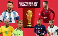 Toàn bộ danh sách cầu thủ của 32 đội tuyển tham dự FIFA World Cup 2022