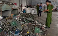 Đồng Nai: Phát hiện cơ sở tái chế hơn 100 tấn phế liệu linh kiện điện tử trái phép
