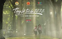 Đón xem chương trình "Thay lời tri ân 2022: Cây đời trăm năm"
