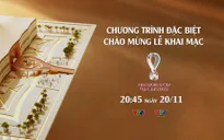 Lễ khai mạc FIFA World Cup 2022 – 20h45 ngày 20/11 trực tiếp trên VTV2 và VTV Cần Thơ, ứng dụng VTVGo