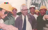 Dấu ấn Thủ tướng Võ Văn Kiệt