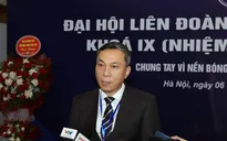 Ông Trần Quốc Tuấn: ‘Tôi xúc động khi được tín nhiệm làm Chủ tịch LĐBĐVN’