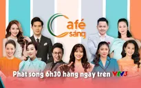 VTV Awards 2022: Café sáng lọt đề cử Chương trình Văn hóa - Thể thao ấn tượng