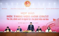 Hội thảo Văn hóa năm 2022 sẽ bàn về thể chế, chính sách, nguồn lực cho phát triển văn hóa